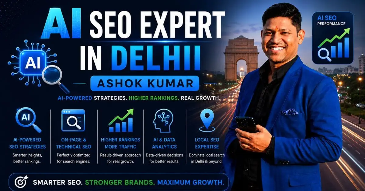 Ashok Kumar, a performance marketer with 6+ years experience, is a trusted AI SEO expert in Delhi for e-commerce, real estate & B2B brands