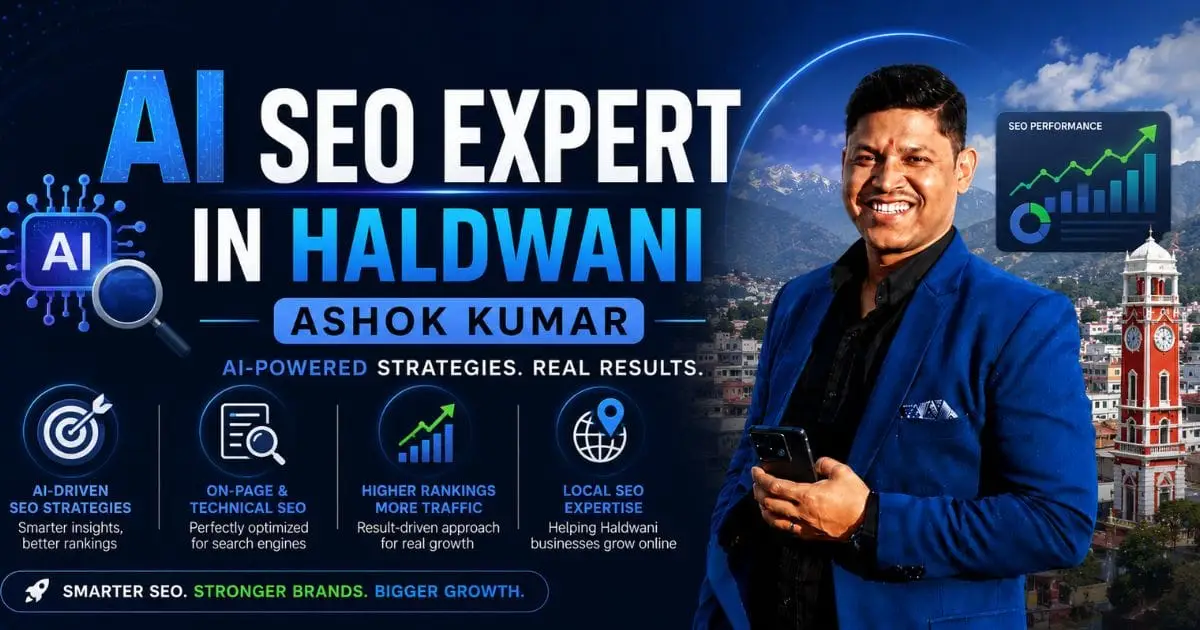AI SEO Expert in Haldwani – Ashok Kumar