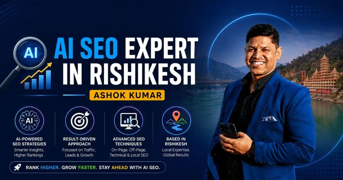 AI SEO Expert in Rishikesh - Ashok Kumar