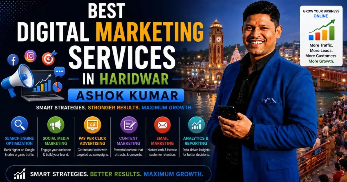 Best Digital Marketing Services in Haridwar - Ashok Kumar