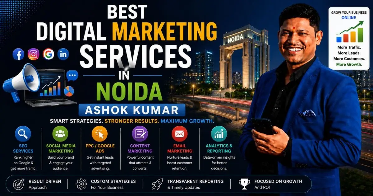 Best Digital Marketing Services in Noida - Ashok Kumar