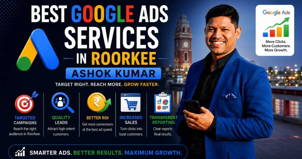Best Google Ads Services in Roorkee - Ashok Kumar