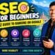 SEO for Beginners: A-Z Guide to Ranking on Google