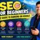 SEO for Beginners: A-Z Guide to Ranking on Google